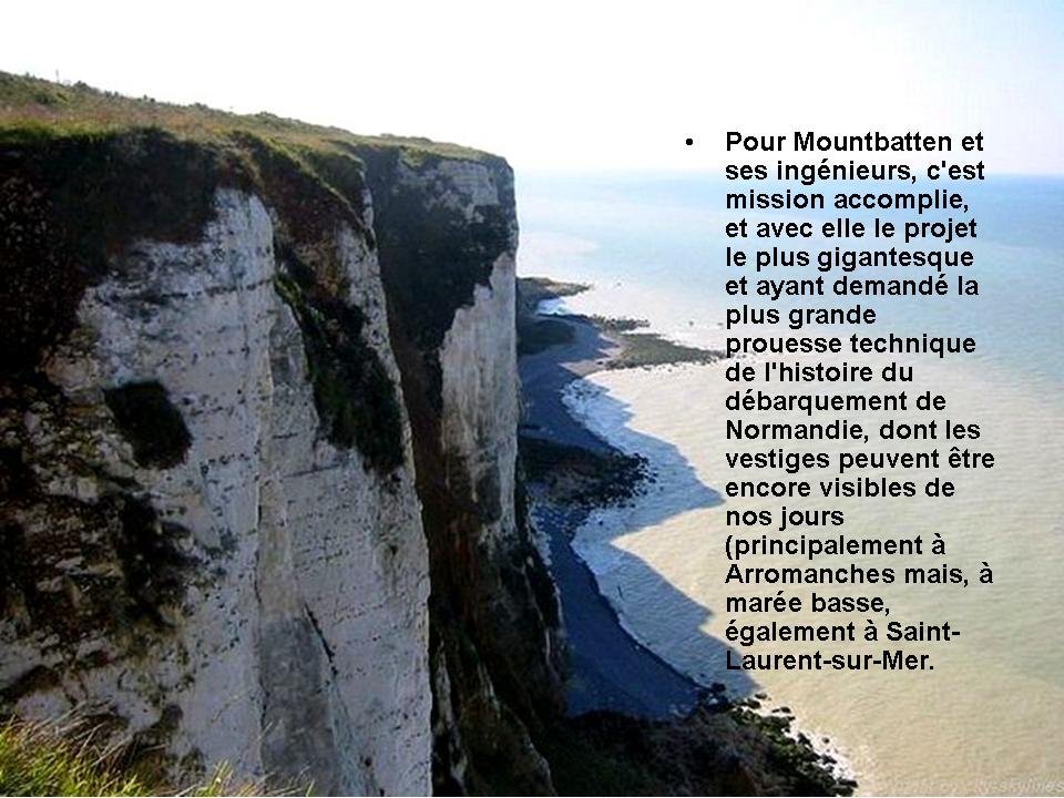 Le port artificiel d'Arromanches est toujours visible, ainsi que celui de Saint Laurent sur mer, mais celui-ci, seulement � mar�e basse
