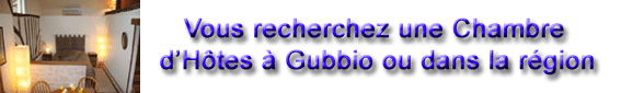 Chambres d'Hôtes à Gubbio et sa région