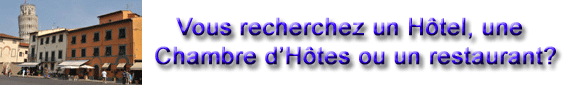 Hôtels et chambres d'Hotes dans la région de Pise et Volterra